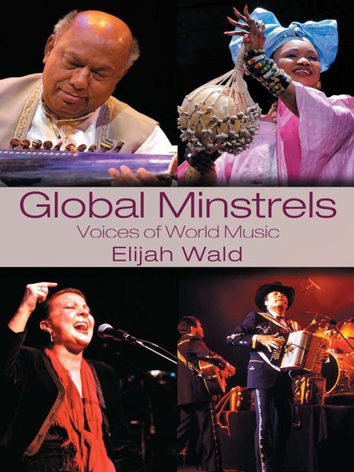 Title details for Global Minstrels by Elijah Wald - Available
